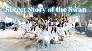 KPOP IN PUBLIC BARCELONA  ONE TAKE IZONE  SECRET STORY OF THE SWAN Dance cover by DABOMB [upl. by Helenka]