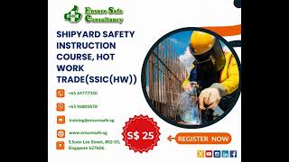 Shipyard Safety Instruction Course Hot Work Trade SSICHW [upl. by Ahtivak]