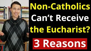 Can a Non Catholic take Communion in a Catholic Church No 3 reasons [upl. by Yesac]