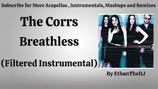 The Corrs  Breathless Filtered Instrumental [upl. by Leilah]