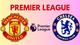 Manchester United x Chelsea Clássico Imperdível no Old Trafford [upl. by Deerc]