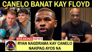 Canelo May Sagot Kay Mayweather  Mike Tyson Hindi Pera HABOL ko  Ryan Garcia NagDRAMA Kay Canelo [upl. by Jaimie]