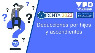 DEDUCCIONES POR HIJOS Y ASCENDIENTES  RENTA 2023 7 [upl. by Eidob]