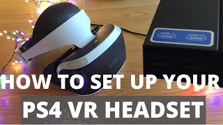 How To Set Up Your PS4 VR Headset THE EASY WAY [upl. by Earal626]