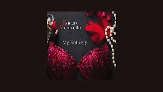 ROCCO VENTRELLA  MY ENTIRETY [upl. by Quintus]