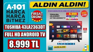 TOSHIBA 43LA2363DT 43 INC FUL HD ANDROID TV İNCELEME YORUMLAR 21 KASIM A101DE 8999 TL [upl. by Ladnek]