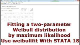 Fitting a twoparameter Weibull distribution by maximum likelihood Use weibullfit With STATA 18 [upl. by Ahsanat]