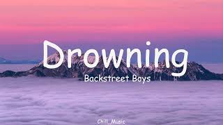 Drowning  Backstreet Boys  Lyrics [upl. by Ruscio205]