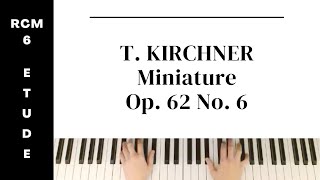 Theodor Kirchner Miniature Op 62 No 6 RCM Level 6 Etude  Celebration Series 2022 [upl. by Curson]