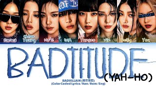 BADVILLAIN quotYAHHO BADTITUDEquot 8 Members LyricsYou As A Member [upl. by Lion]