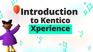 Introduction to Kentico Xperience – Kenticos Digital Experience Platform [upl. by Leibarg]