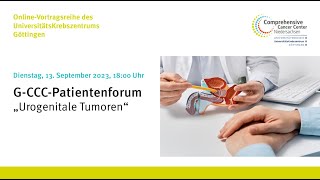 GCCC Patientenforum 2023 quot„Urogenitale Tumoren“ [upl. by Silra]