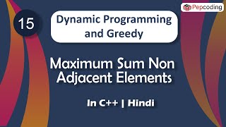 Maximum Sum Non Adjacent Elements  Module  Dynamic Programming and Greedy In Hindi C Video17 [upl. by Notreve]