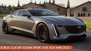 6 BEST LUXURY SEDAN SPORT FOR 2024 AND 2025 [upl. by Berny]