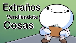 Extraños Tratando de Venderte Cosas  Strangers Trying to Sell You Stuff TheOdd1sout  Español [upl. by Leone452]