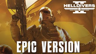 Helldivers 2  Main Theme  EPIC VERSION [upl. by Vinita]