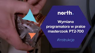 Wymiana programatora w pralce Mastercook PT2700  Northpl [upl. by Gratianna]