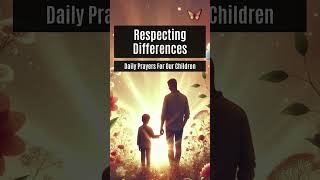 Respecting Differences  Prayers For Our Children [upl. by Enitsirk454]