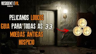 RESIDENT EVIL 7  Pelicanos Loucos Moedas Antigas Hospício  Guia para Troféu [upl. by Puto382]