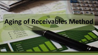 Current Asset Accounts Receivable Aging of Receivables Method Example [upl. by Valorie775]