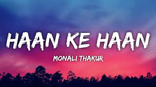 Haan Ke Haan Lyrics  Maharaj  Monali Thakur [upl. by Schacker659]