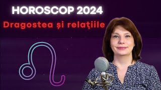 Leu 2024  Dragostea și relațiile [upl. by Onitsirc232]