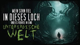 Das Loch führte in eine unterirdische Welt ◈ Creepypasta german Creepypasta Deutsch Horror Hörbuch [upl. by Cilo]