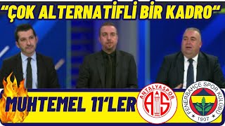 Antalyaspor  Fenerbahçe Muhtemel KadrolarBarış YurdusevenquotÇok Kadro Farkı Varquot [upl. by Gertrudis]