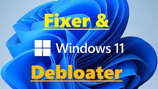 Windows 11修整與消腫Fixer and Debloater [upl. by Salisbarry]