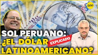 ¿Por qué en Latinoamérica todos hablan del sol peruano 🇵🇪💰 ¿Es la moneda más deseada para ahorrar [upl. by Vern]