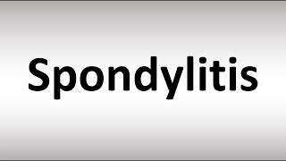 How to Pronounce Spondylitis [upl. by Asusej709]