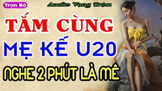 TẮM CÙNG MẸ KẾ U25 trending youtubeshorts travel AUDIO Vụng Trộm [upl. by Ebbarta30]