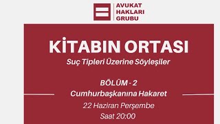 KİTABIN ORTASI  Suç Tipleri Üzerine Söyleşiler 2 Cumhurbaşkanına Hakaret [upl. by Eimak]