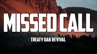 Treaty Oak Revival  Missed Call Lyrics [upl. by Shetrit114]