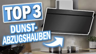 Die besten DUNSTABZUGSHAUBEN 2024  Beste Dunstabzugshauben [upl. by Misha]