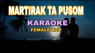 MARTIRAK TA PUSOM  Karaoke HD  Female Key By SNI [upl. by Alessig611]