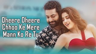 Dheere Dheere Chhoo Ke Mere LYRICS  Shilpa Rao  Devara  NTR  Janhvi Kapoor  Kausar Munir [upl. by Retsae817]