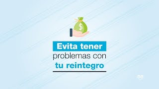 Evita tener problemas con tu reintegro [upl. by Frolick]