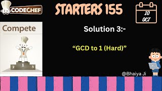 GCD to 1 Hard codechef contest 155 solution 3 [upl. by Tterrag317]