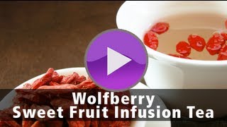 Wolfberry  Sweet Fruit Infusion Tea [upl. by Wavell181]