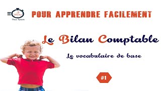 1 Comprendre le Bilan Comptable  Le vocabulaire de base [upl. by Aronoel]