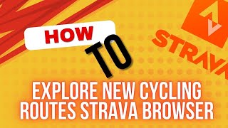 How to explore new cycling routes in Strava browser Simple 2024 [upl. by Nojed]