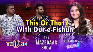 This Or That With Dur E Fishan  The Mazedaar Show [upl. by Paver]