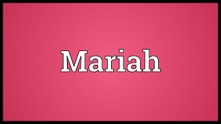 Mariah Meaning [upl. by Oriaj]