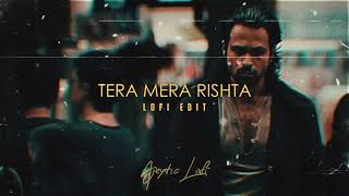 Tera Mera Rishta Purana  S L O W E D  R E V E R B [upl. by Wesley]