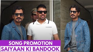 Nawazuddin Siddiqui Spotted Promoting His New Song Saiyaan Ki Bandook In Andheri [upl. by Akemot]