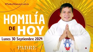 HOMILÍA DE HOY Lunes 30 Septiembre 2024 con el Padre Marcos Galvis [upl. by Idalia8]