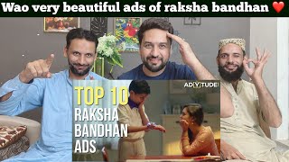 Top 10 Raksha Bandhan Ads I Love your Sibling Adytude PAKISTANI REACTION [upl. by Schiro333]