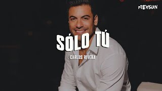 Carlos Rivera  Sólo Tú Letra [upl. by Adnauqahs]