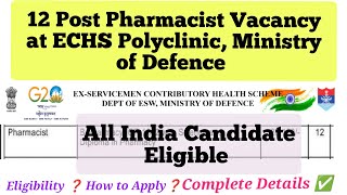 12 Post Pharmacist Vacancy at ECHS Polyclinic Under Ministry of Defence All India Candidate Eligible [upl. by Raila621]